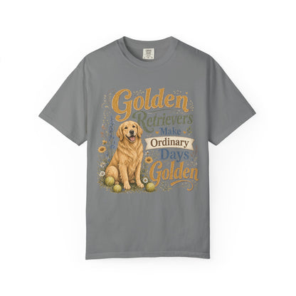 Golden Retrievers Make Ordinary Days Golden T-shirt | Dog Lover Tee