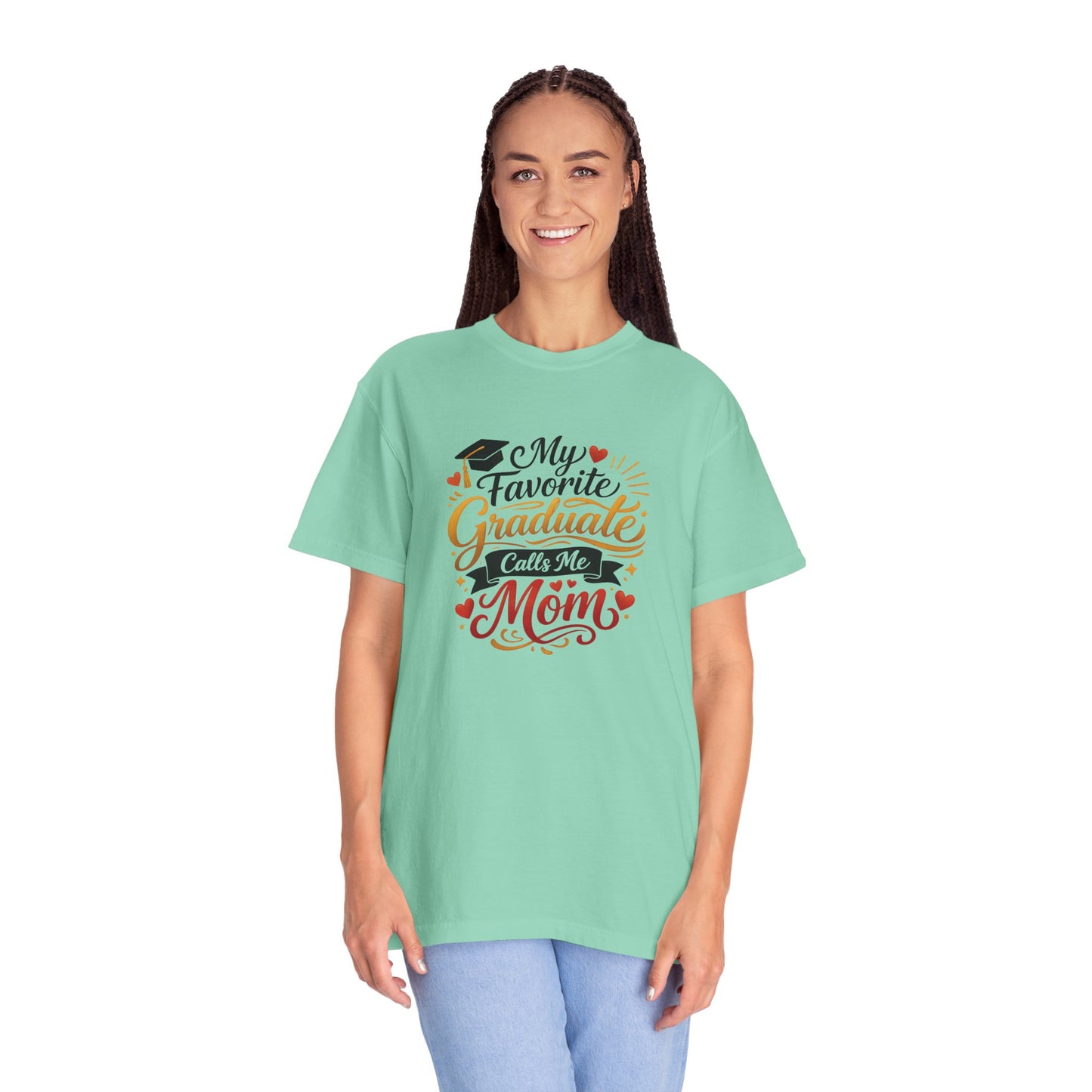 My Favorite Graduate Calls Me Mom T-Shirt | Graduation Mom Tee