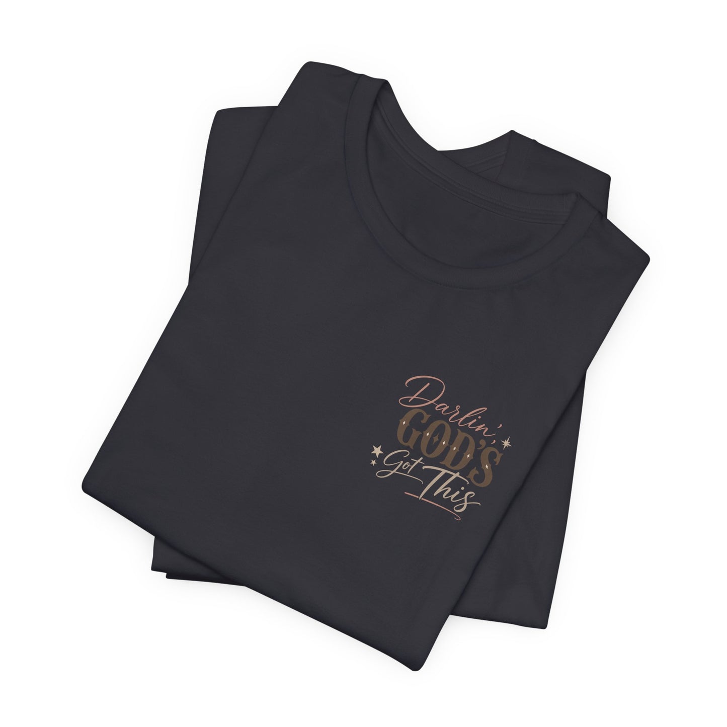 Darlin' God's Got This T-Shirt | Inspirational Faith Christian Tee