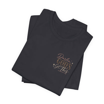 Darlin' God's Got This T-Shirt | Inspirational Faith Christian Tee