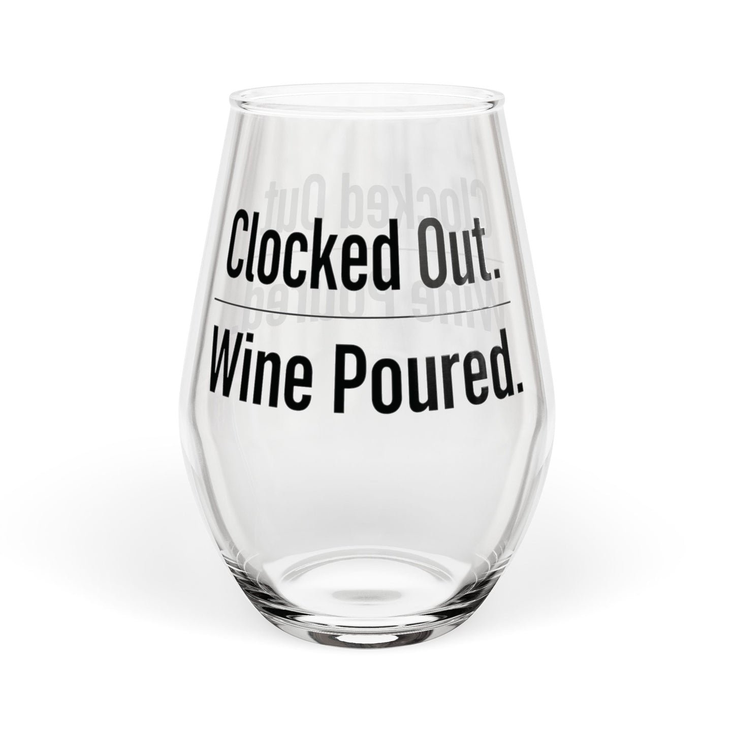 Clocked Out Wine Poured Stemless Wine Glass | 11.75oz