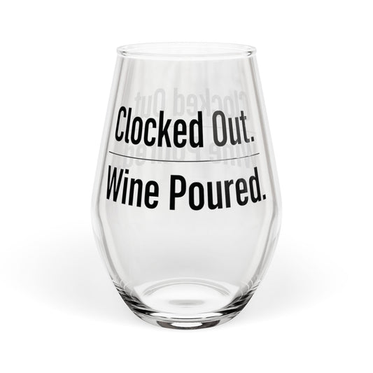 Clocked Out Wine Poured Stemless Wine Glass | 11.75oz