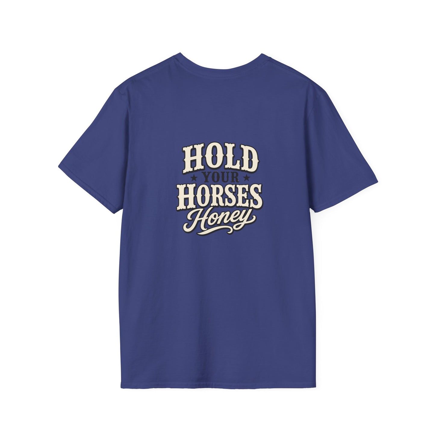 Hold Your Horses Honey T-Shirt | Retro Western Script, Chest & Back Graphic