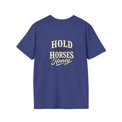 Hold Your Horses Honey T-Shirt | Retro Western Script, Chest & Back Graphic