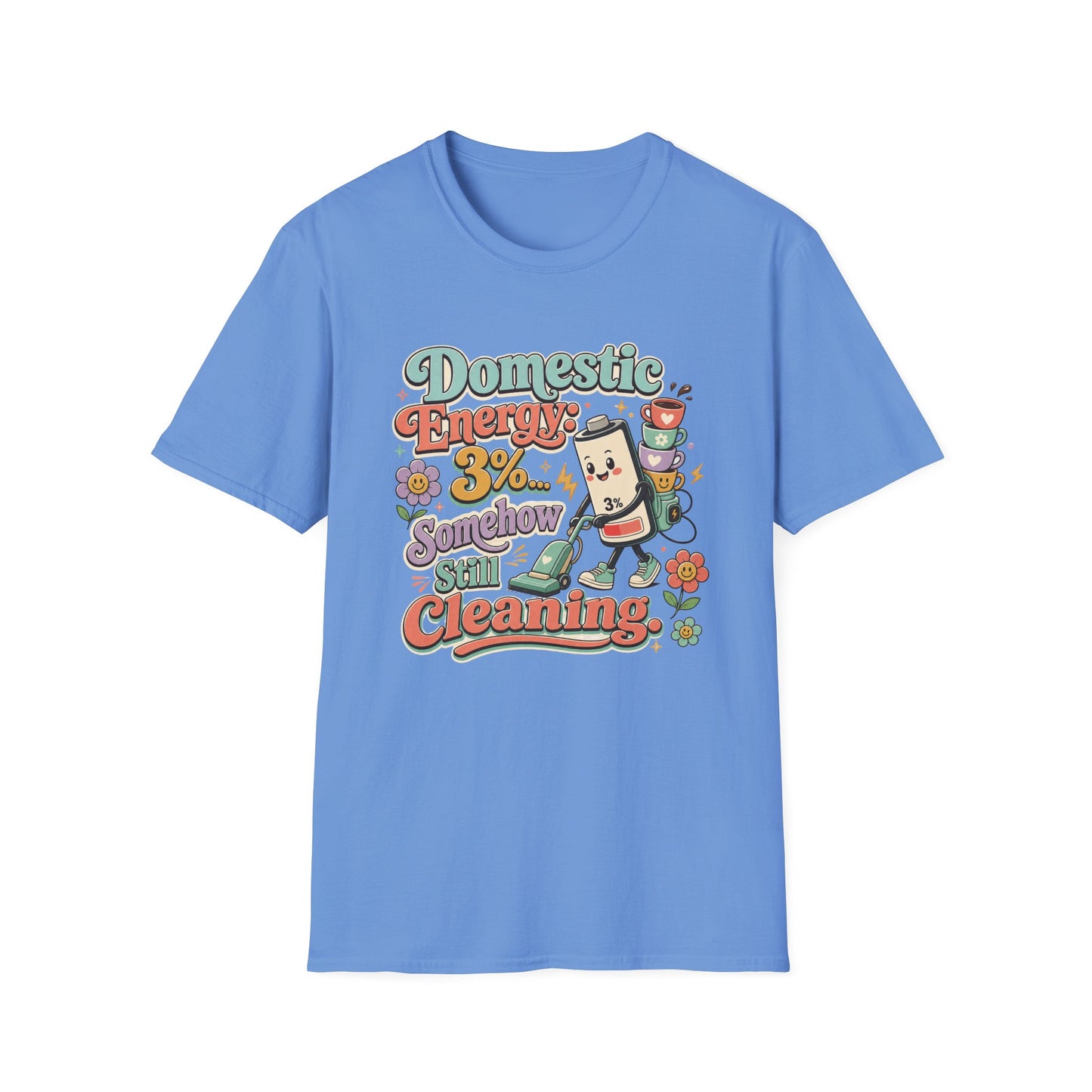 Domestic Energy 3% Somehow Still Cleaning T-Shirt | Cute Cleaning Coffee Can Cartoon
