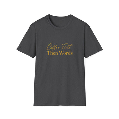 Coffee First Then Words T-Shirt | Script Typography Coffee Quote