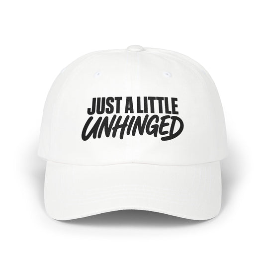 Just a Little Unhinged Dad Cap | Embroidered Script Baseball Hat