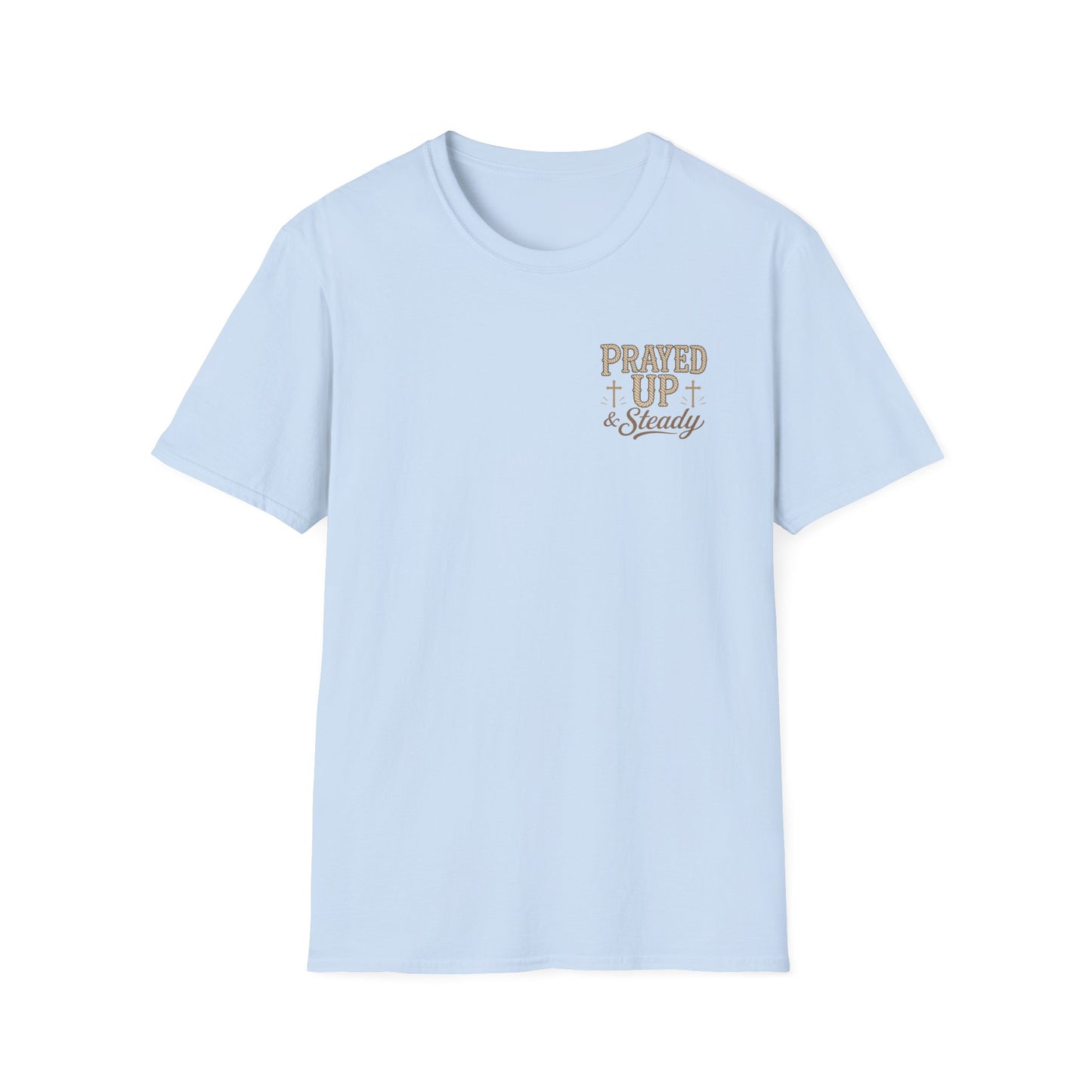 Prayed Up & Steady T-Shirt | Faith Scripture Cross Christian Tee