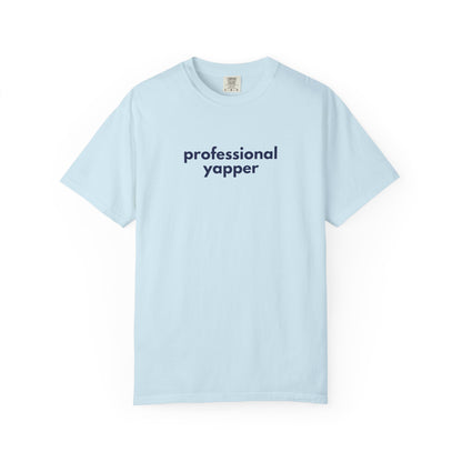 Professional Yapper T-shirt | Funny Talker Saying