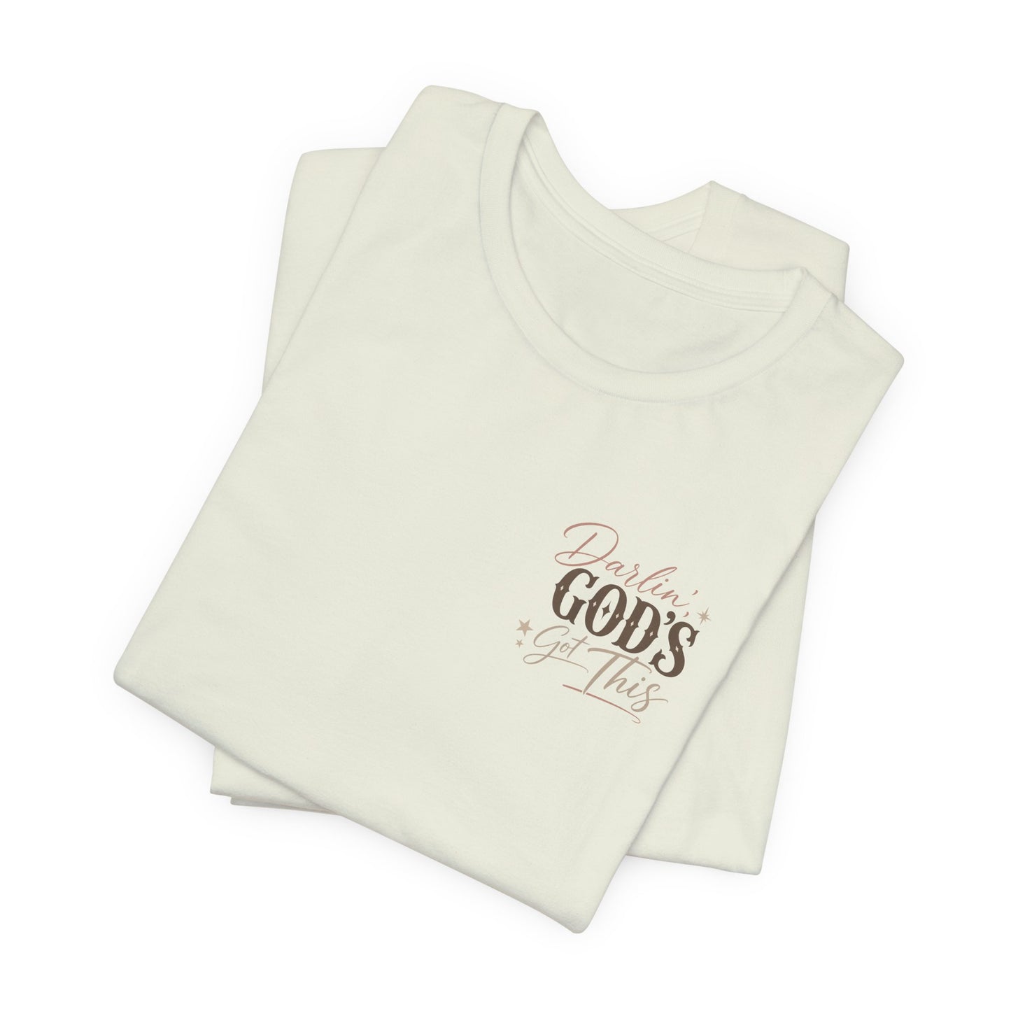 Darlin' God's Got This T-Shirt | Inspirational Faith Christian Tee