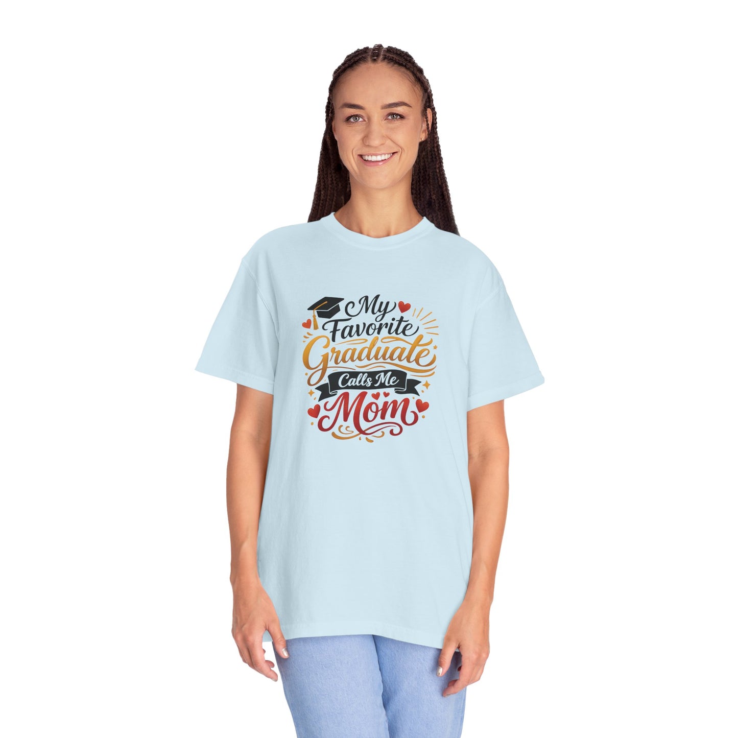 My Favorite Graduate Calls Me Mom T-Shirt | Graduation Mom Tee