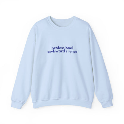 Professional Awkward Silence Sweatshirt