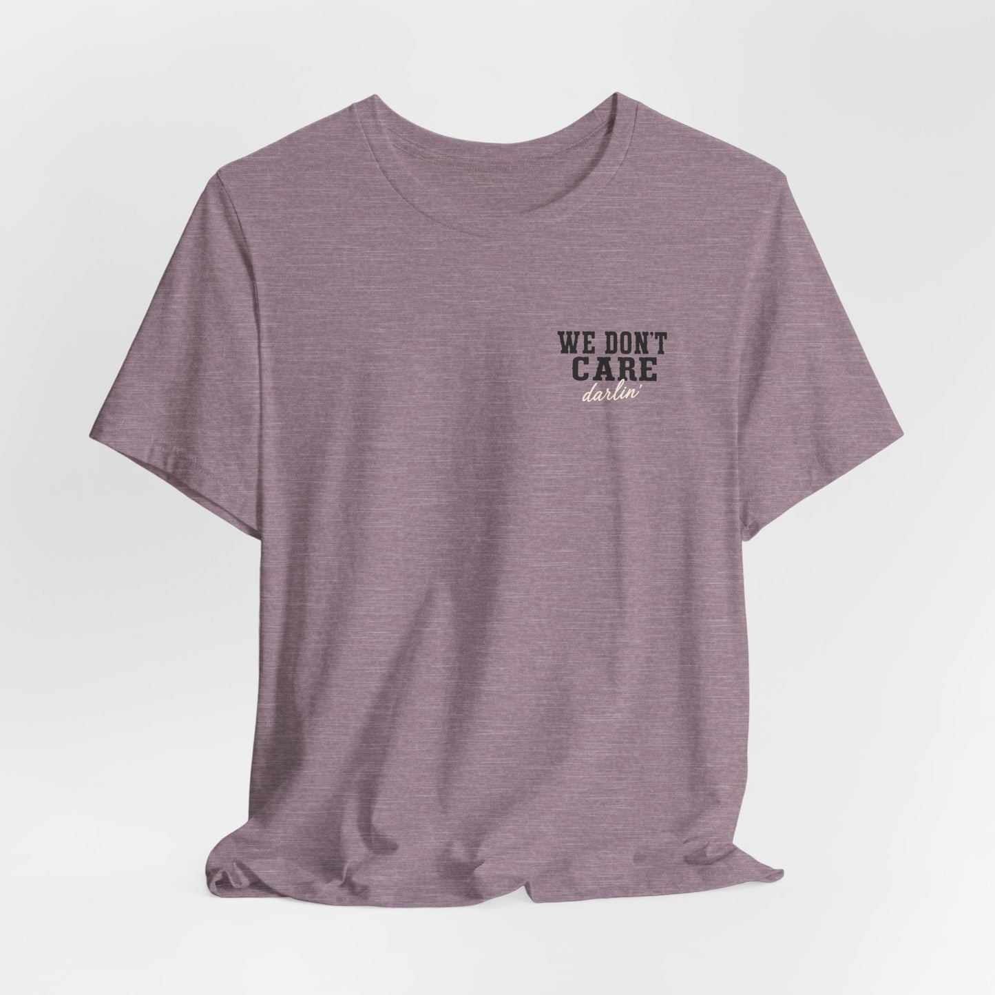 We Don't Care Darlin graphic tee | Funny slogan shirt, vintage text