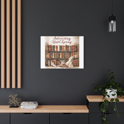 Cozy Wall Art, Introverting Until Spring Quote, Home Decor, Book Lover Gift, Spring Decor, Library Aesthetic