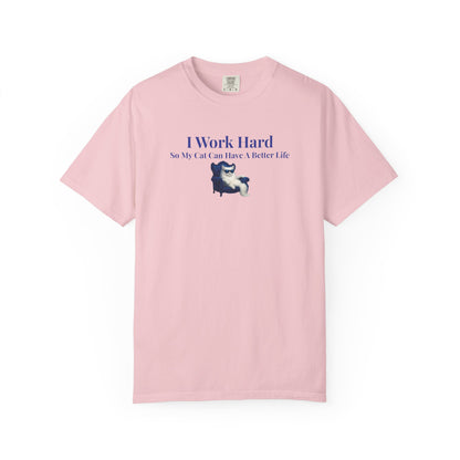 Funny Cat Lover T-Shirt, I Work Hard So My Cat Can Have A Better Life, Gift for Cat Owners, Pet Lover Shirt, Humorous Tee