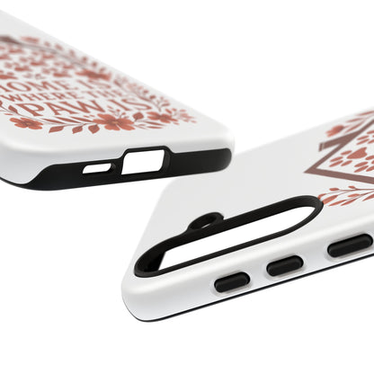 Cute Pet Phone Case, Home is Where the Paw Is, Animal Lover Gift, Phone Cover for Dog or Cat Owners