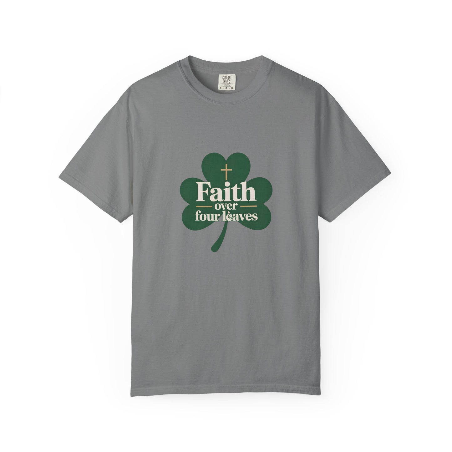 Faith Over Four Leaves T-shirt | Shamrock Christian Inspiration