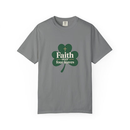 Faith Over Four Leaves T-shirt | Shamrock Christian Inspiration