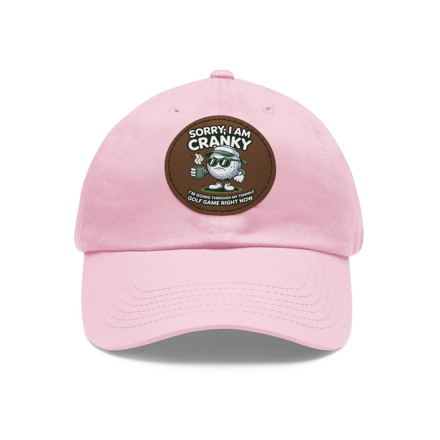 Sorry I Am Cranky golf cartoon Dad Hat | Leather Patch