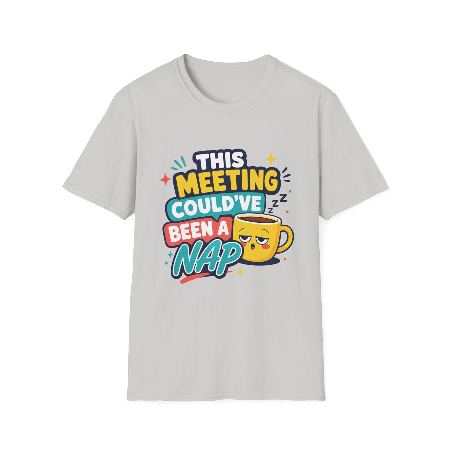 This Meeting Could've Been A Nap T-Shirt | Funny Coffee Cartoon Tee