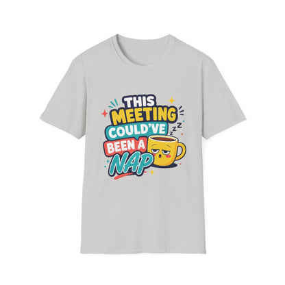 This Meeting Could've Been A Nap T-Shirt | Funny Coffee Cartoon Tee