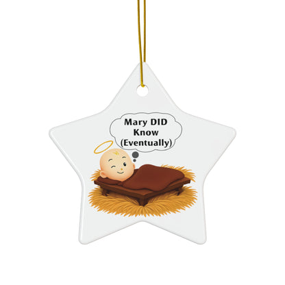 Ceramic Ornaments, Mary DID Know (Eventually) Humorous Christmas Ornament, Funny Xmas Decor, Holiday Gift, Christmas Tree Decoration,