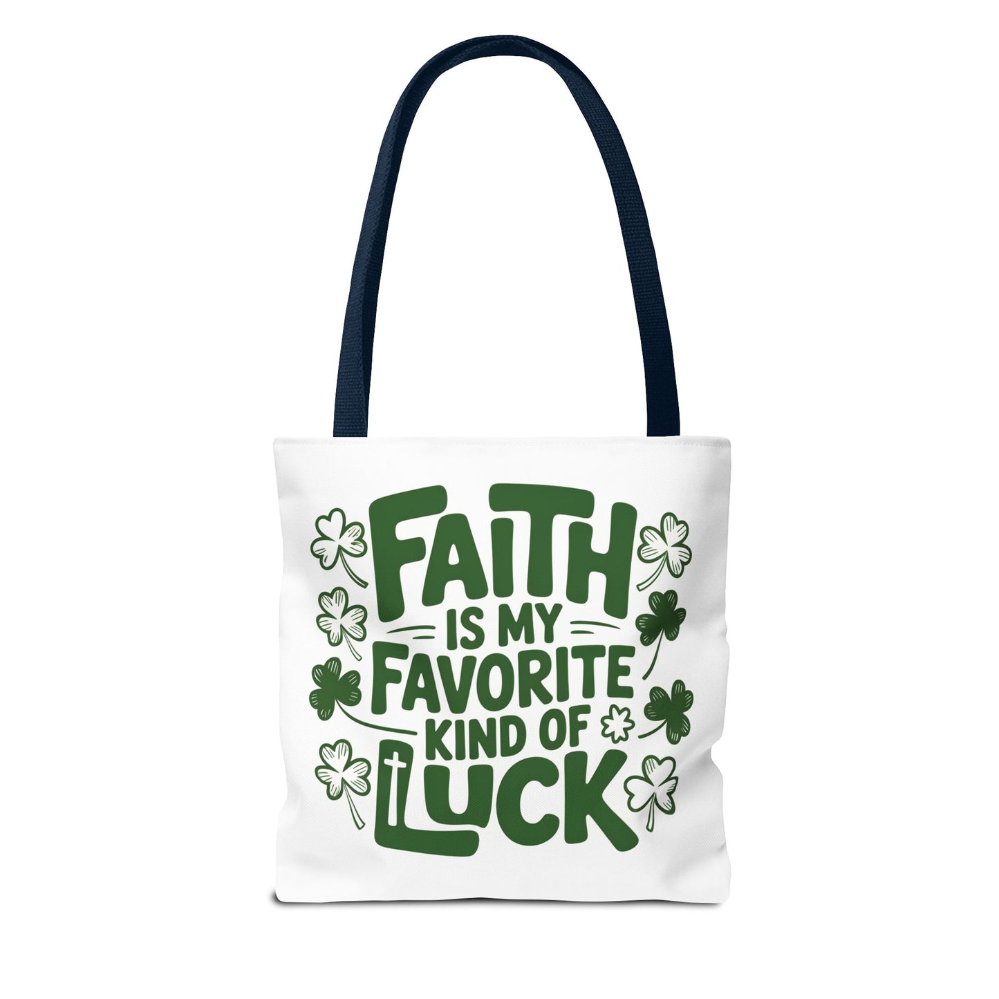 Faith Is My Favorite Kind Of Luck Tote | St. Patrick Shamrock Tote