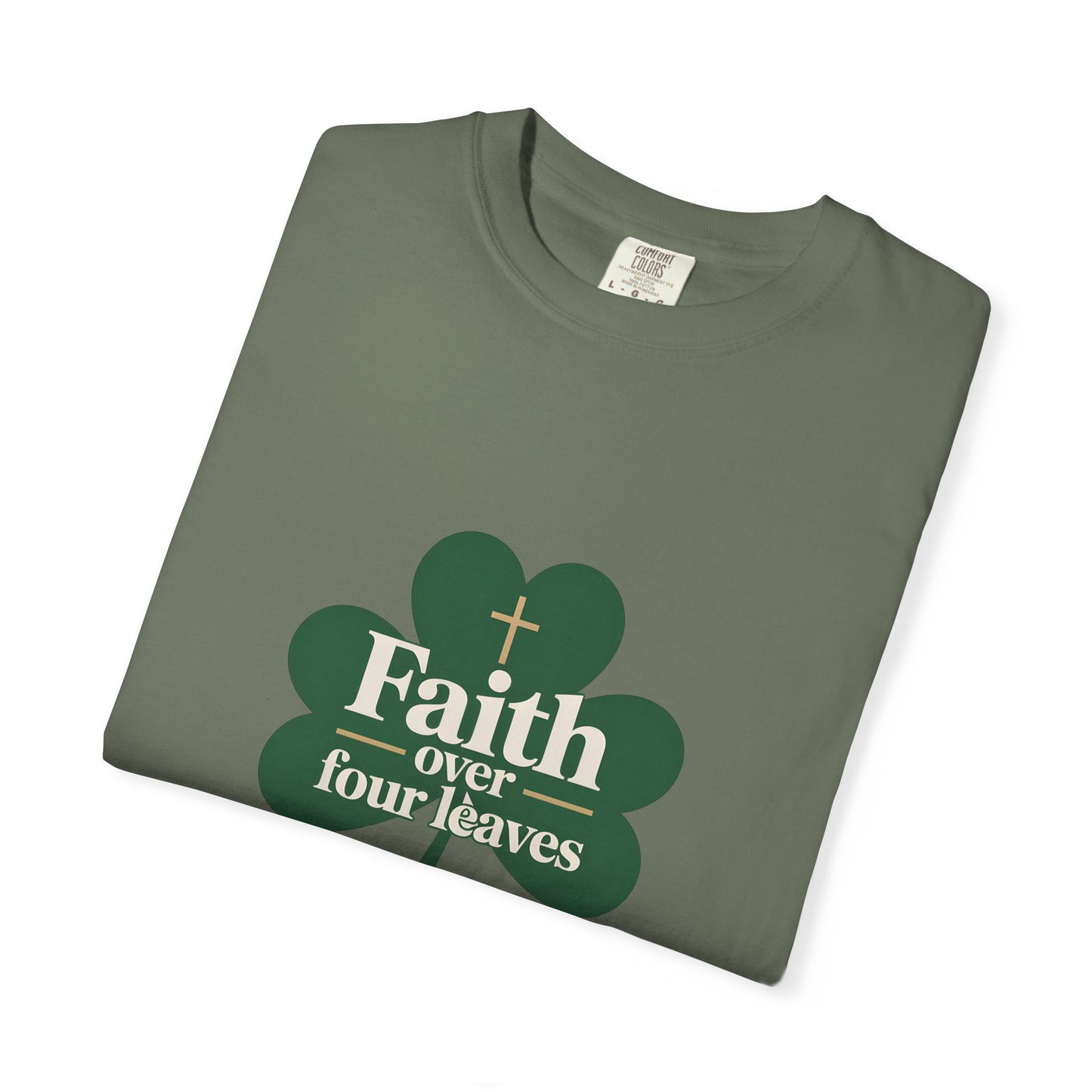 Faith Over Four Leaves T-shirt | Shamrock Christian Inspiration