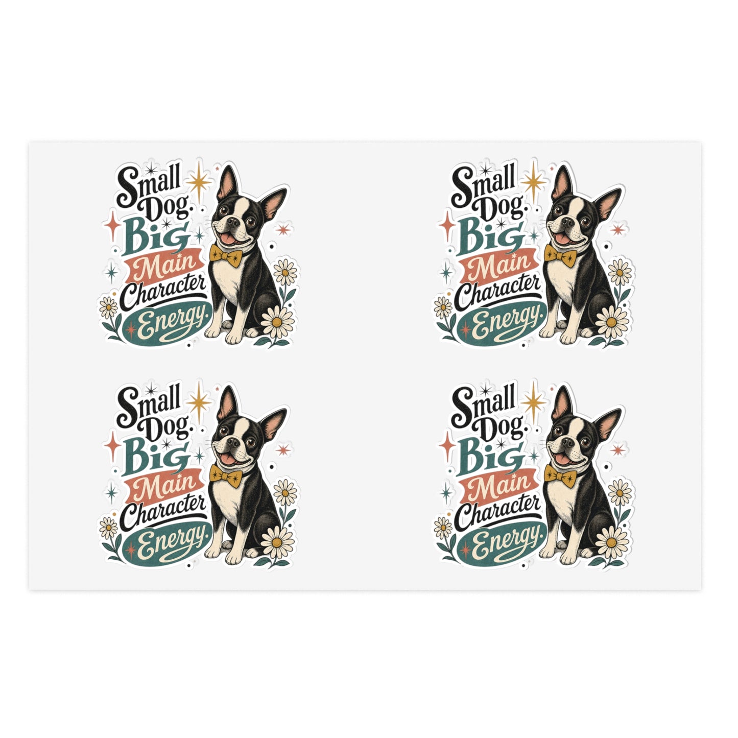 Small Dog Big Main Character Energy Sticker Sheet | Boston Terrier Sticker Set