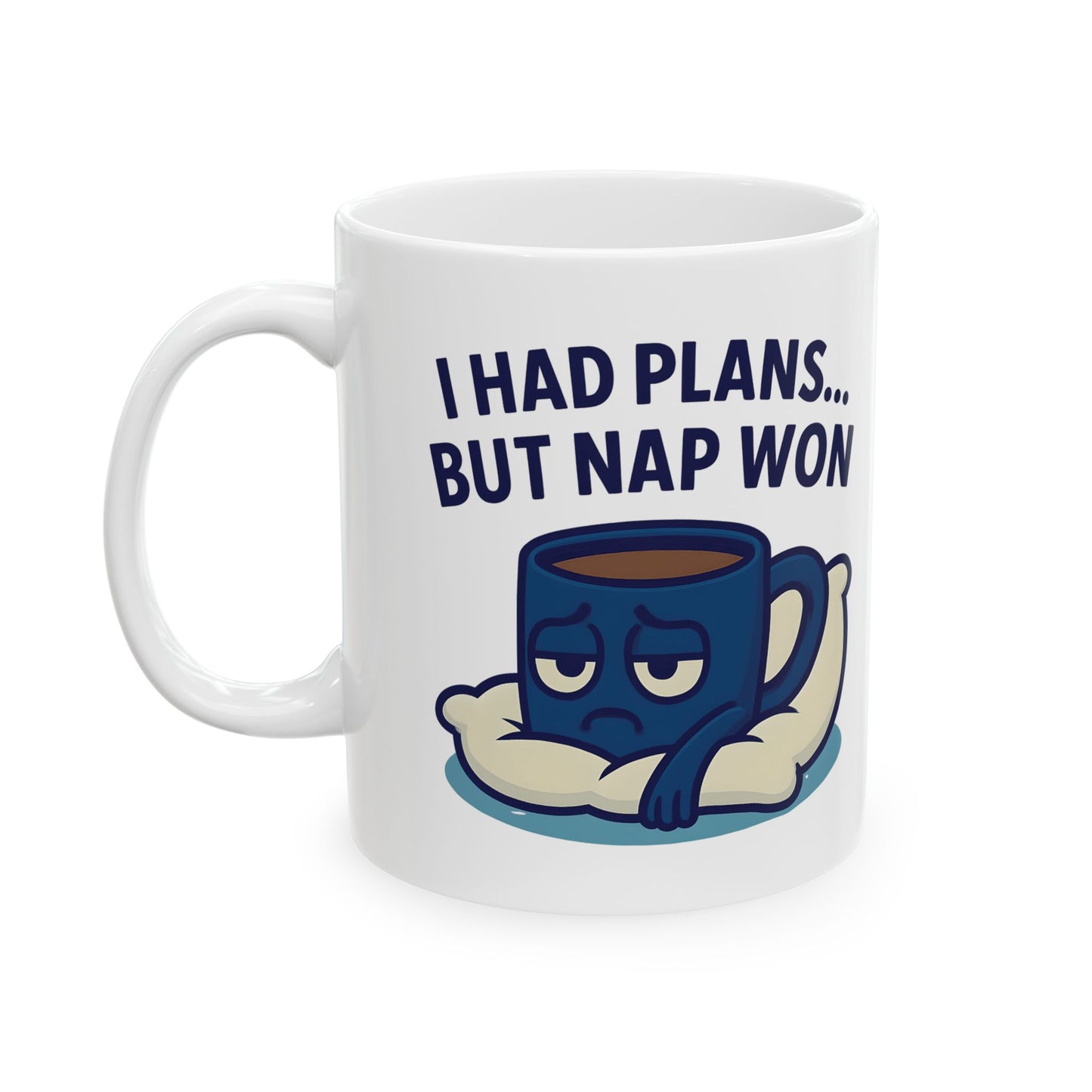 Funny Ceramic Mug for Coffee Lovers, I Had Plans But Nap Won, Gift for Friends, Office Humor, Birthday Present, Tea Mug, Relaxation Cup