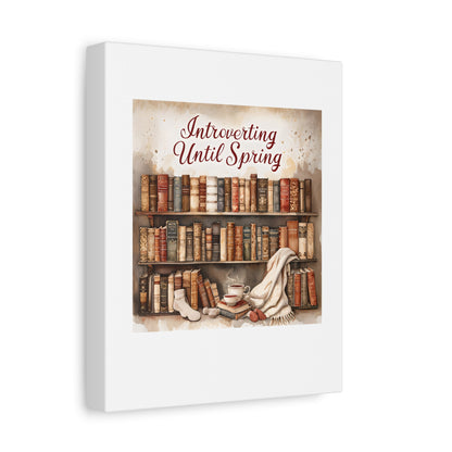 Cozy Wall Art, Introverting Until Spring Quote, Home Decor, Book Lover Gift, Spring Decor, Library Aesthetic