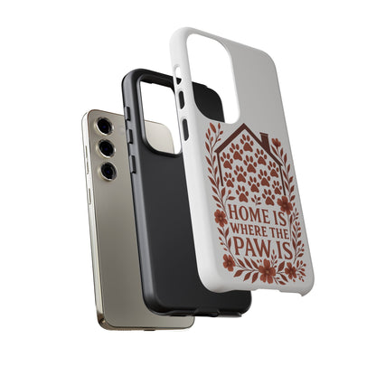 Cute Pet Phone Case, Home is Where the Paw Is, Animal Lover Gift, Phone Cover for Dog or Cat Owners