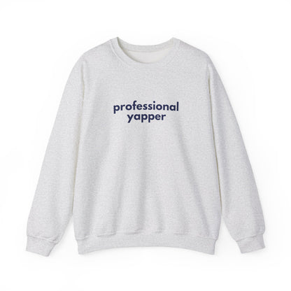 Professional Yapper Crewneck Sweatshirt | Funny Talker Design