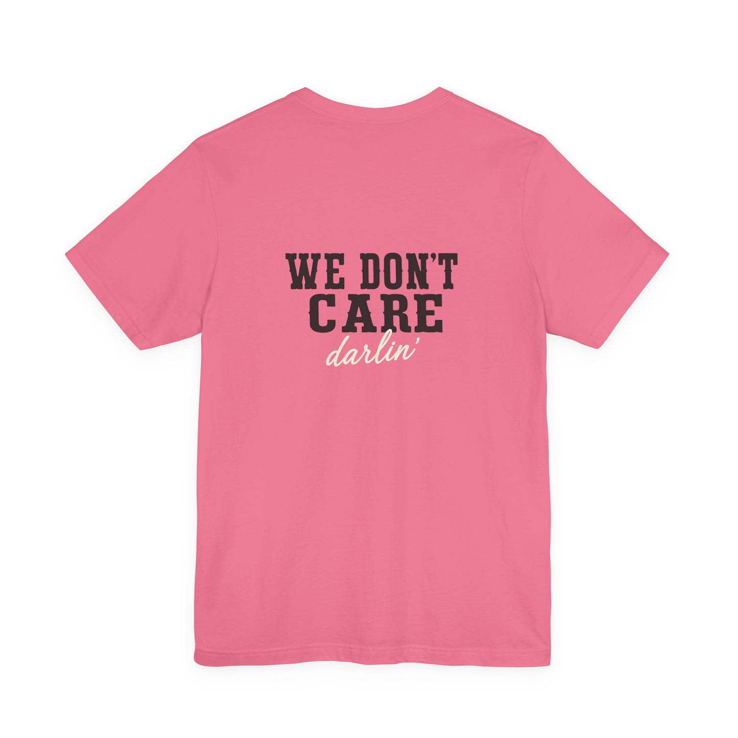 We Don't Care Darlin graphic tee | Funny slogan shirt, vintage text