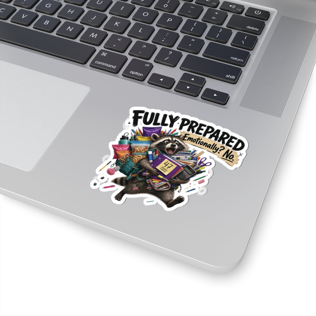 Fully Prepared Emotional? No raccoon sticker | Kiss-cut sticker