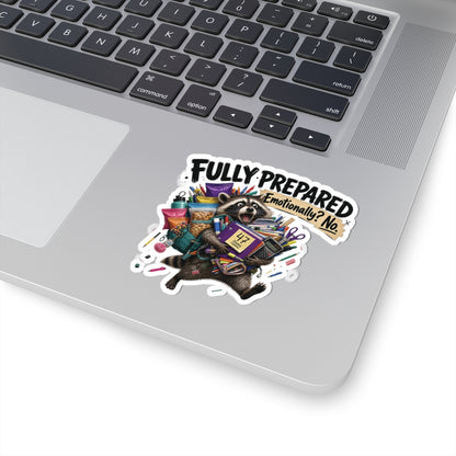 Fully Prepared Emotional? No raccoon sticker | Kiss-cut sticker