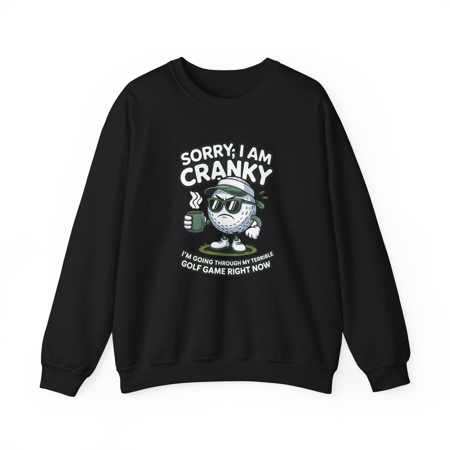 Sorry I Am Cranky Golf Ball Character Sweatshirt | Funny Golfwear