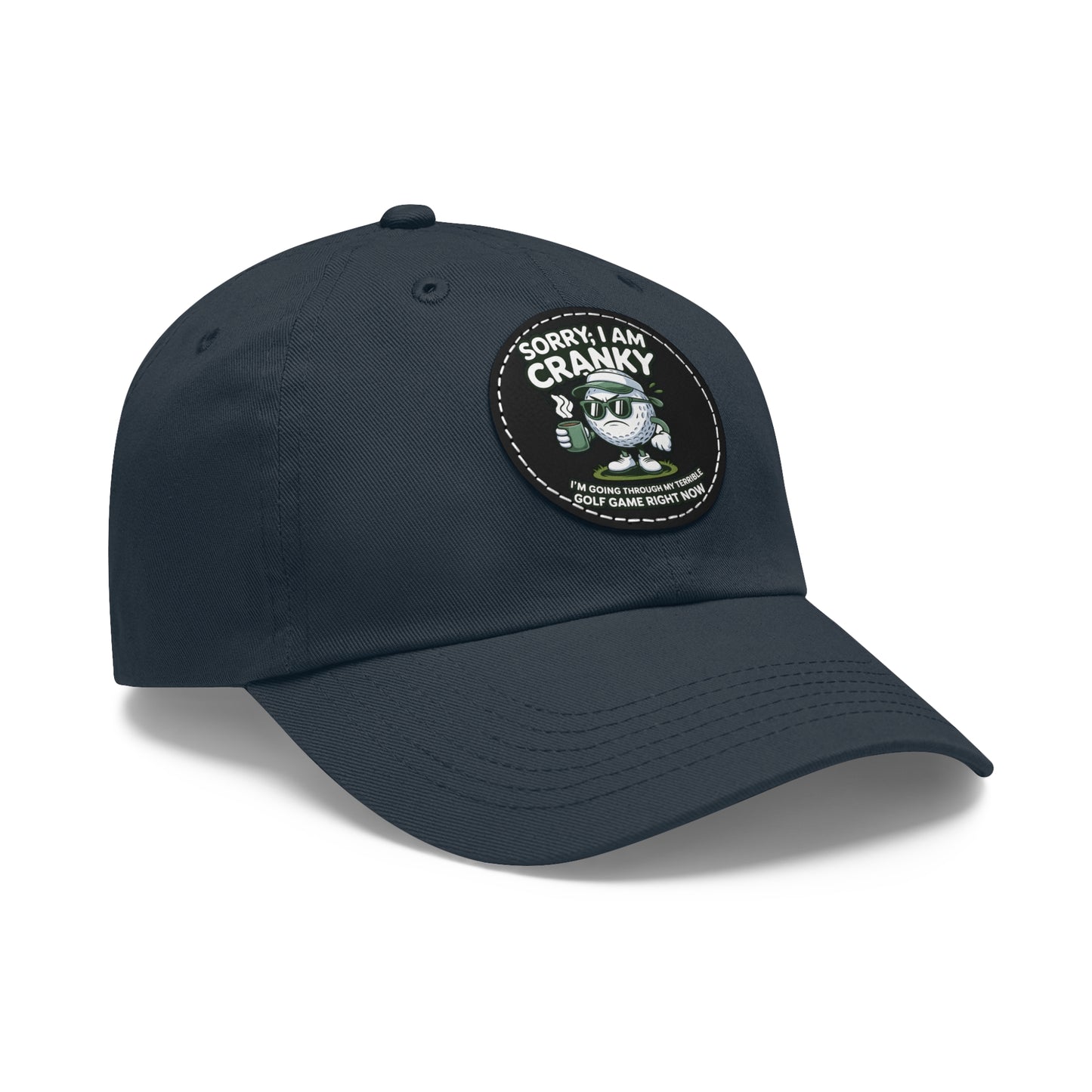 Sorry I Am Cranky golf cartoon Dad Hat | Leather Patch