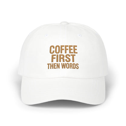 Coffee First Then Words Dad Cap | Embroidered Coffee Quote Hat