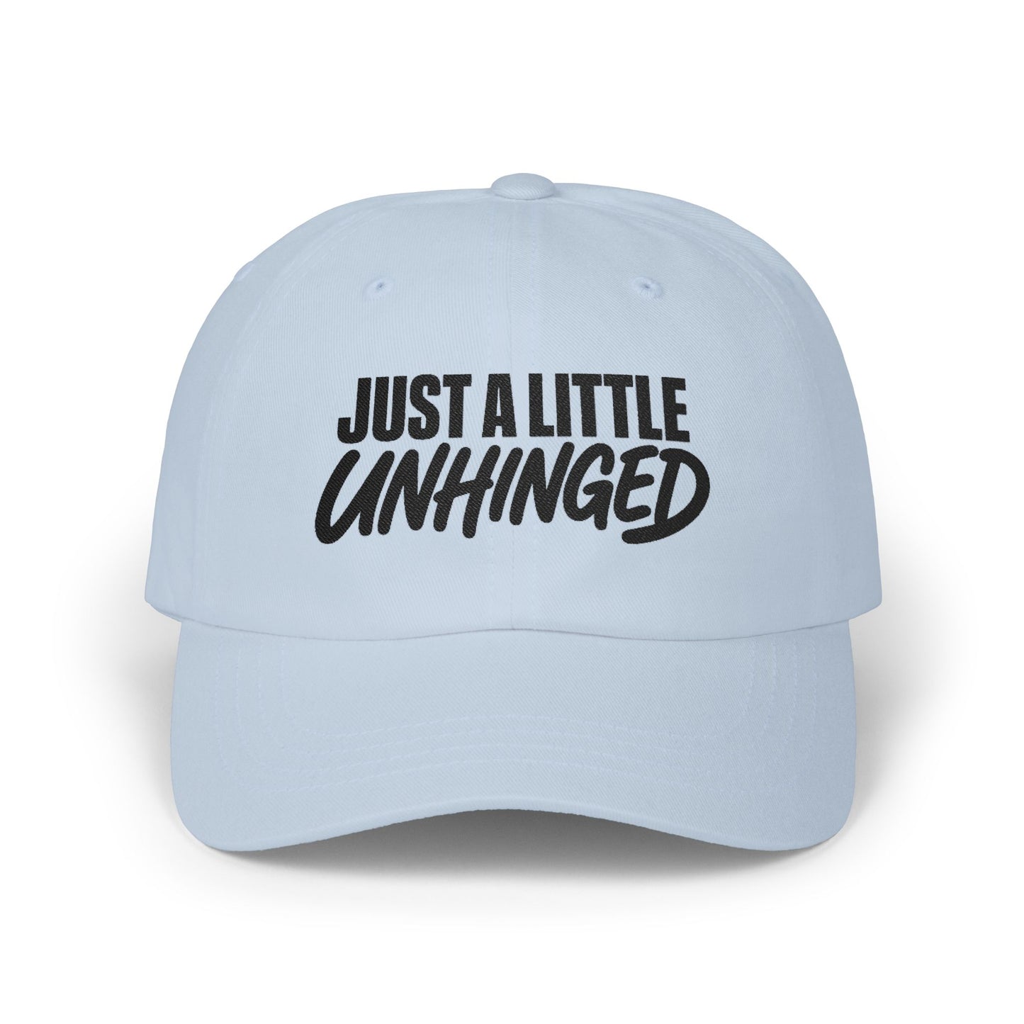 Just a Little Unhinged Dad Cap | Embroidered Script Baseball Hat