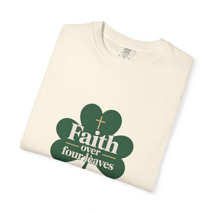 Faith Over Four Leaves T-shirt | Shamrock Christian Inspiration