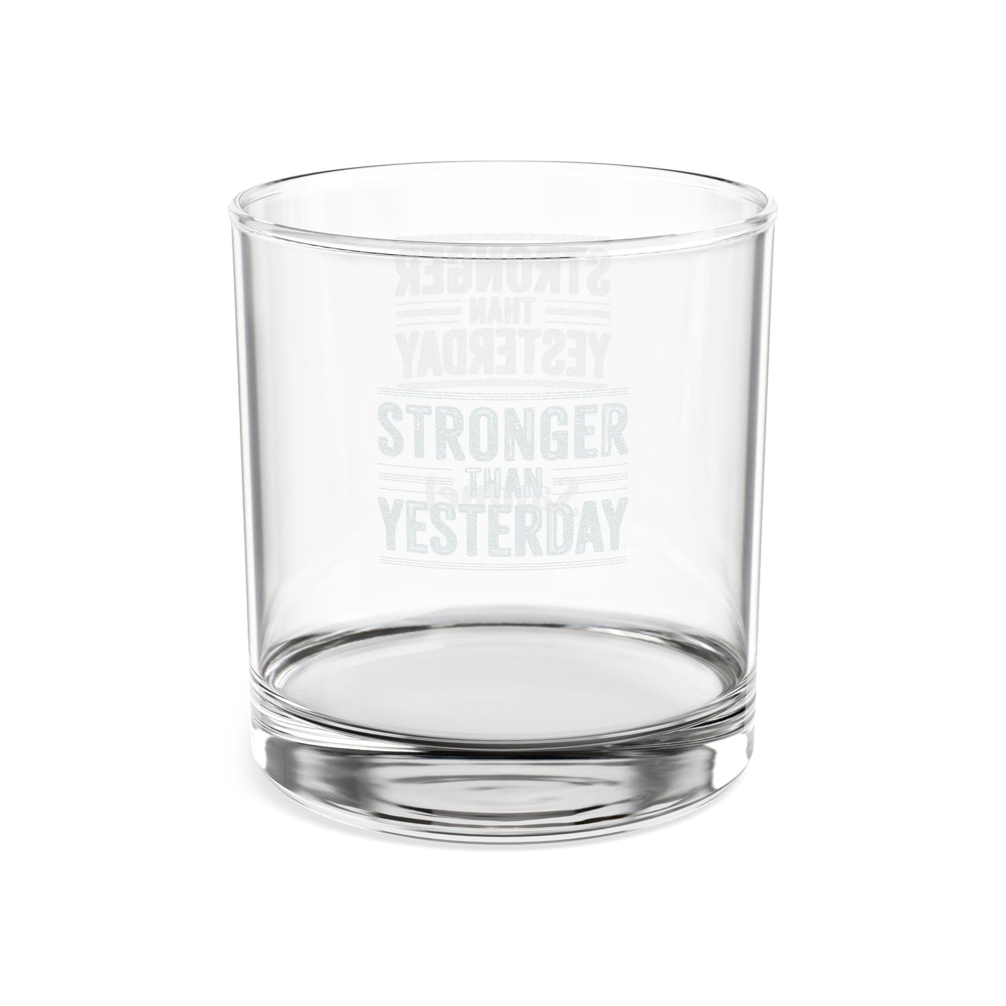 Stronger Than Yesterday Engraved Whiskey Glass