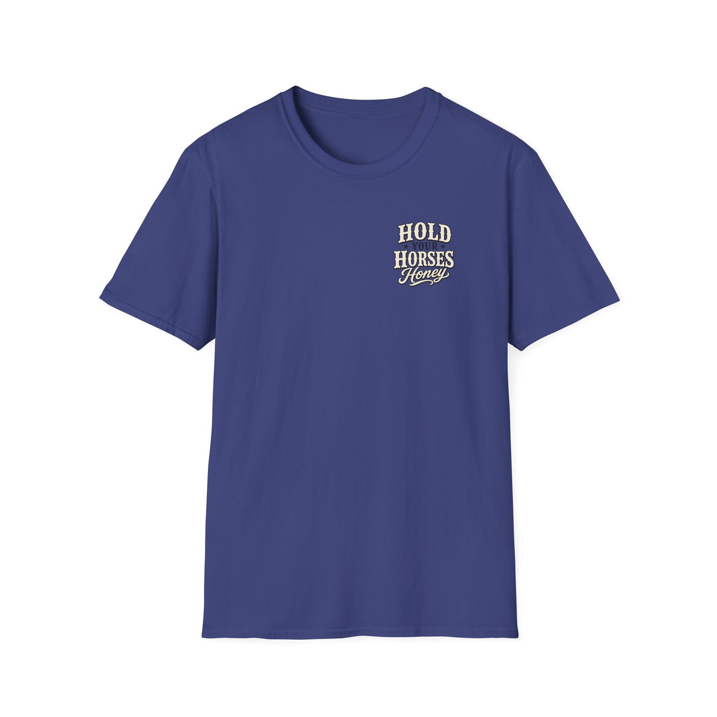 Hold Your Horses Honey T-Shirt | Retro Western Script, Chest & Back Graphic