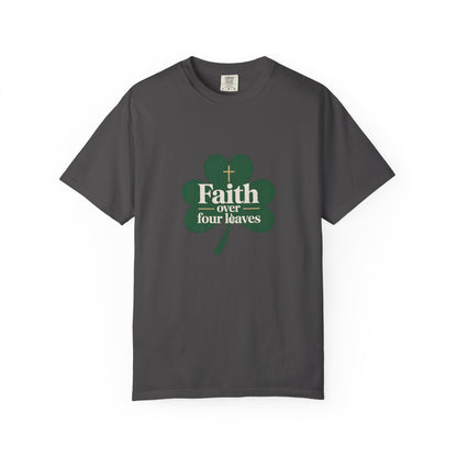 Faith Over Four Leaves T-shirt | Shamrock Christian Inspiration