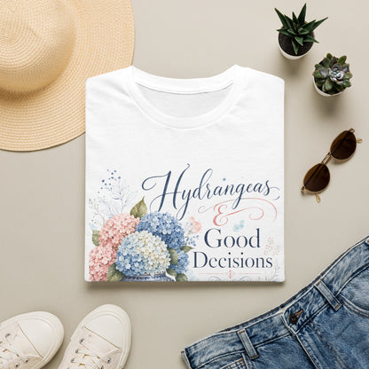 Hydrangeas & Good Decisions T-Shirt | Floral Hydrangea Design