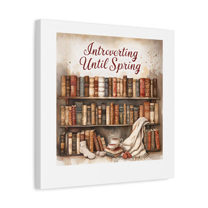 Cozy Wall Art, Introverting Until Spring Quote, Home Decor, Book Lover Gift, Spring Decor, Library Aesthetic