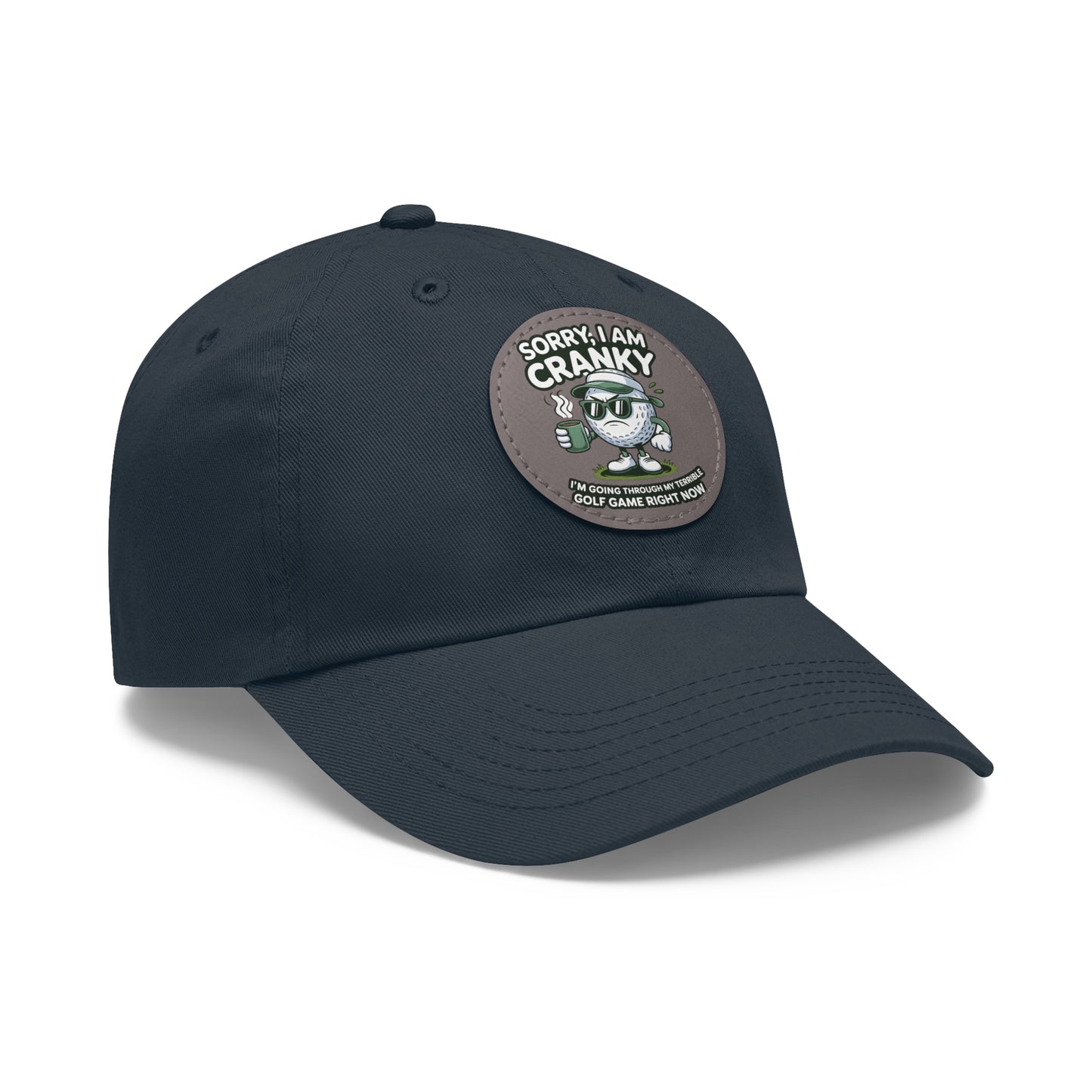 Sorry I Am Cranky golf cartoon Dad Hat | Leather Patch