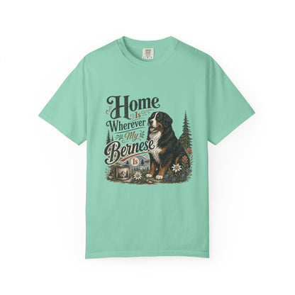 Home Is Wherever My Bernese Is T-Shirt | Bernese Mountain Dog Shirt