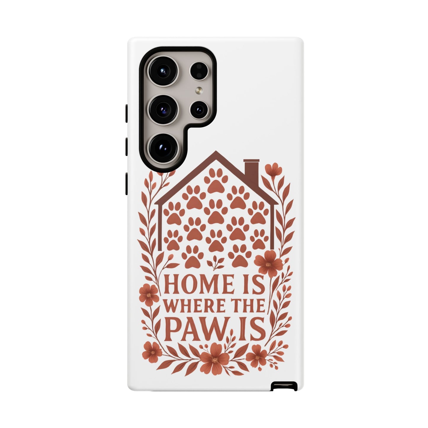 Cute Pet Phone Case, Home is Where the Paw Is, Animal Lover Gift, Phone Cover for Dog or Cat Owners