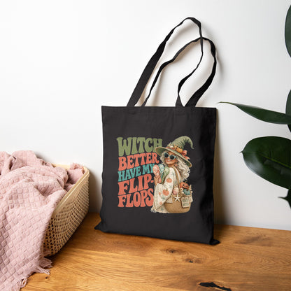 Witch Better Have My Flip Flops Tote Bag | Halloween Witch Illustration